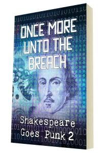 Once More Unto the Breach: Shakespeare Goes Punk 2