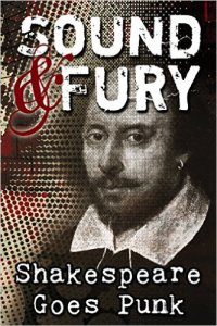 Sound and Fury: Shakespeare Goes Punk Volume 1